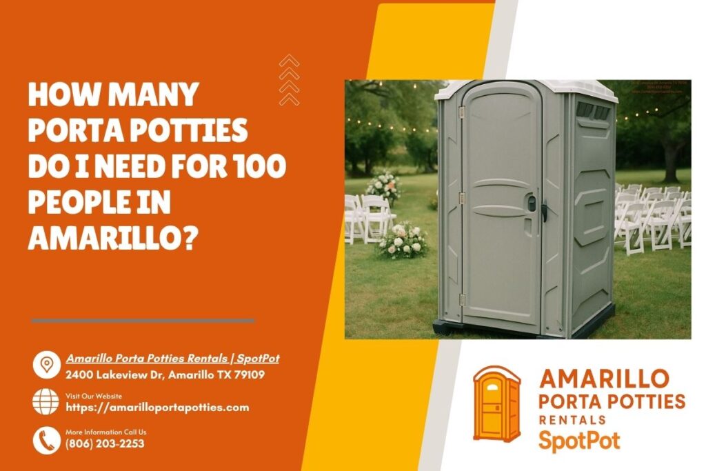 How Many Porta Potties Do I Need For 100 People in Amarillo
